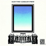 McCoy Tyner - Echoes of a Friend