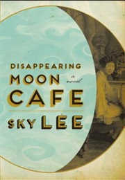 Disappearing Moon Cafe (Sky Lee)