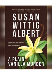 A Plain Vanilla Murder (Susan Wittig Albert)