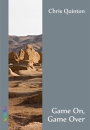 Game On, Game Over (Chris Quinton)