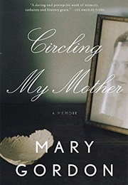 Circling My Mother (Mary Gordon)