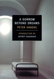 A Sorrow Beyond Dreams (Peter Handke)