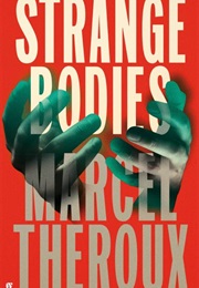 Strange Bodies (Marcel Theroux)