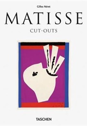 Henri Matisse: Cut-Outs (Gilles Neret)
