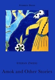 Amok and Other Stories (Stefan Zweig)