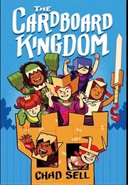 Cardboard Kingdom (Chad Sell)