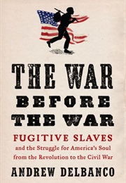 The War Before the War (Andrew Delbanco)