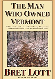 The Man Who Owned Vermont (Bret Lott)