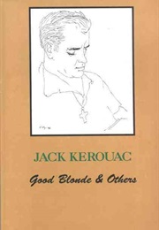 Good Blonde & Others (Jack Kerouac)