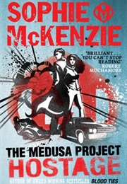 The Medusa Project: The Hostage (Sophie McKenzie)