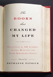 The Books That Changed My Life Reflections by 100 (Bethanne Patrick)