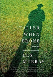 Taller When Prone (Les Murray)