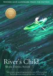River&#39;s Child (Mark Daniel Seiler)