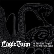 Eagle Twin - The Feather Tipped the Serpent Scale