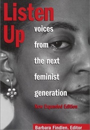 Listen Up: Voices From the Next Feminist Generation (Barbara Findlen)