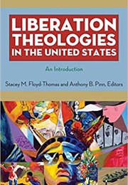 Liberation Theologies in the United States (Thomas & Pinn)