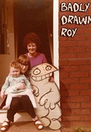 Badly Drawn Roy (2006)