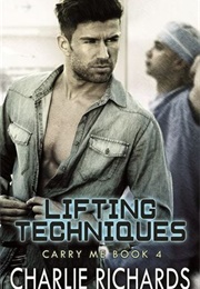 Lifting Techniques (Carry Me #4) (Charlie Richards)