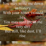 "Still I Rise" by Maya Angelou