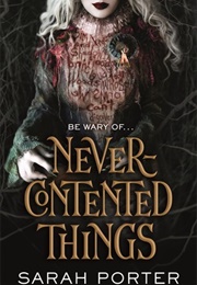 Never-Contented Things (Sarah Porter)