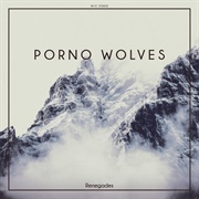 Renegades - Porno Wolves