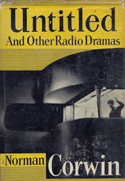 Untitled & Other Radio Dramas (Norman Corwin)