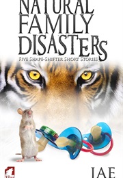 Natural Family Disasters (Jae)