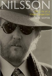 Nilsson: The Life of a Singer-Songwriter (Alyn Shipton)