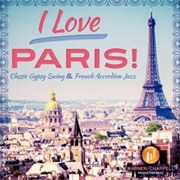 I Love Paris! Classic Gypsy Swing & French Accordion Jazz