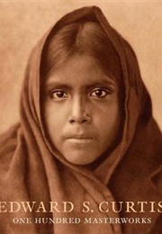 Edward S. Curtis: One Hundred Masterworks (Edward S. Curtis)