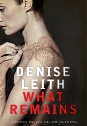 What Remains (Denise Leith)