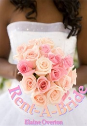 Rent-A-Bride (Elaine Overton)
