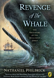 Revenge of the Whale: The True Story of the Whale Ship Essex (Nathaniel Philbrick)