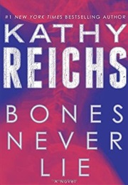 Bones Never Lie (Temperance Brennan #17) (Kathy Reichs)