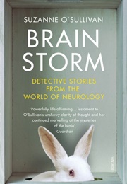Brainstorm: Detective Stories From the World of Neurology (Suzanne O'Sullivan)