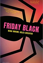 Friday Black (Nana Kwame Adjei-Brenyah)