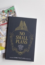 No Small Plans (Chicago Architecture Foundation)