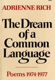 The Dream of a Common Language (Adrienne Rich)