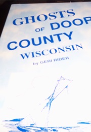 Ghosts of Door County Wisconsin (Geri Rider)