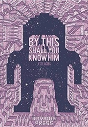 By This You Shall Know Him (Jesse Jacobs)