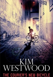 The Courier's New Bicycle (Kim Westwood)