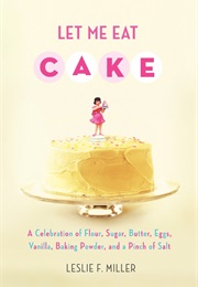 Let Me Eat Cake (Leslie Miller)