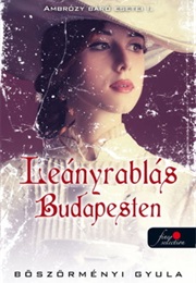 Leányrablás Budapesten (Böszörményi Gyula)