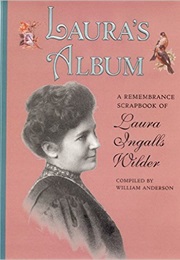 Laura&#39;s Album: A Remembrance Scrapbook of Laura Ingalls Wilder (William Anderson)
