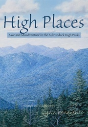 High Places: Awe and Misadventure in the Adirondack High Peaks (Lynn Benevento)