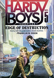 Edge of Destruction (Hardy Boys: Casefiles, #5) (Franklin W. Dixon)