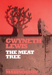 The Meat Tree (Gwyneth Lewis)