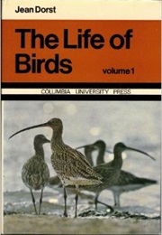 The Life of Birds, Vol. 1 (Jean Dorst)