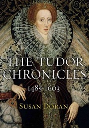 The Tudor Chronicles: 1485-1603 (Susan Doran)