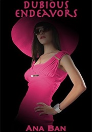 Dubious Endeavors (Ana Ban)